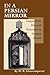 In a Persian Mirror by M.R. Ghanoonparvar