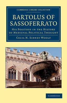 Bartolus of Sassoferrato: His Position in the History of Medieval Political Thought (Cambridge Library Collection - European History)