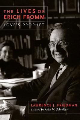 The Lives of Erich Fromm: Love's Prophet (Hardcover)