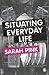 Situating Everyday Life: Pr...
