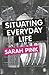 Situating Everyday Life: Practices and Places