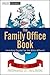 The Family Office Book: Inv...