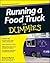 Running a Food Truck for Dummies