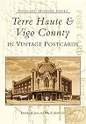 Terre Haute and Vigo County in Vintage Postcards (IN) (Postcard History Series)