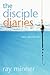 The Disciple Diaries