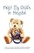 Help! My Child's in Hospital