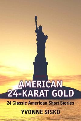 American 24-Karat Gold: 24 Classic American Short Stories [with MyReadingLab Code]