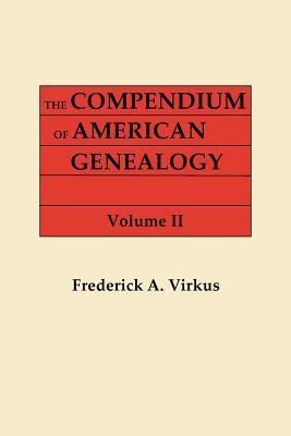 The Compendium of American Genealogy: First Families of America. A Genealogical Encyclopedia of the United States, Volume II (Paperback)