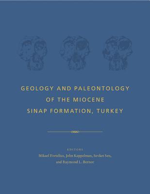 Geology and Paleontology of the Miocene Sinap Formation, Turkey (Hardcover)