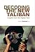 Decoding the New Taliban: Insights from the Afghan Field (Columbia/Hurst)
