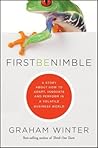 First Be Nimble: A Story About How to Adapt, Innovate and Perform in a Volatile Business World First Be Nimble: A Story About How to Adapt, Innovate and Perform in a Volatile Business World