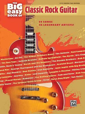 Free Download The Big Easy Book of Classic Rock Guitar: 59 Songs by 46 Legendary Artists! Full Audiobook