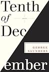 Tenth of December by George Saunders Tenth of December by George Saunders