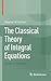 The Classical Theory of Integral Equations: A Concise Treatment