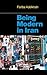 Being Modern in Iran by Fariba Adelkhah