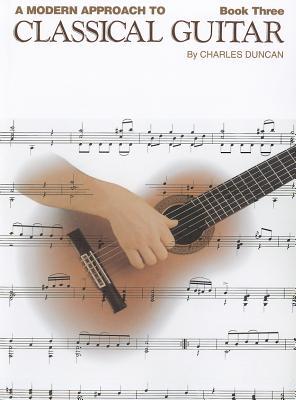 A Modern Approach to Classical Guitar, Book 3