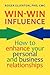 Win-Win Influence: How to E...