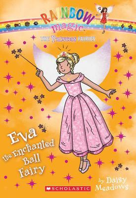 Eva The Enchanted Ball Fairy (Turtleback School & Library Binding Edition) (Rainbow Magic: the Princess Fairies)