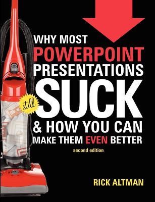 Why Most PowerPoint Presentations Suck: Second Edition (Paperback)