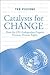 Catalysts for Change: How t...
