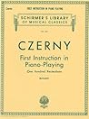 Czerny First Instruction in Piano Playing (100 Recreations) #445 Schirmer Library of Classics Volume 445 Piano Technique