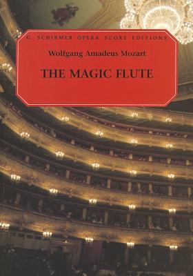 The Magic Flute Vocal Score | Die Zauberflote by Wolfgang Amadeus Mozart | German and English Opera Sheet Music | Piano and Vocal Score with Choral Notation | Medium-Difficult Opera Songbook