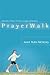 PrayerWalk: Becoming a Woman of Prayer, Strength, and Discipline