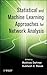 Statistical and Machine Learning Approaches for Network Analysis