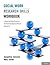 Social Work Research Skills Workbook: A Step-by-Step Guide to Conducting Agency-Based Research