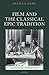 Film and the Classical Epic Tradition (Classical Presences)