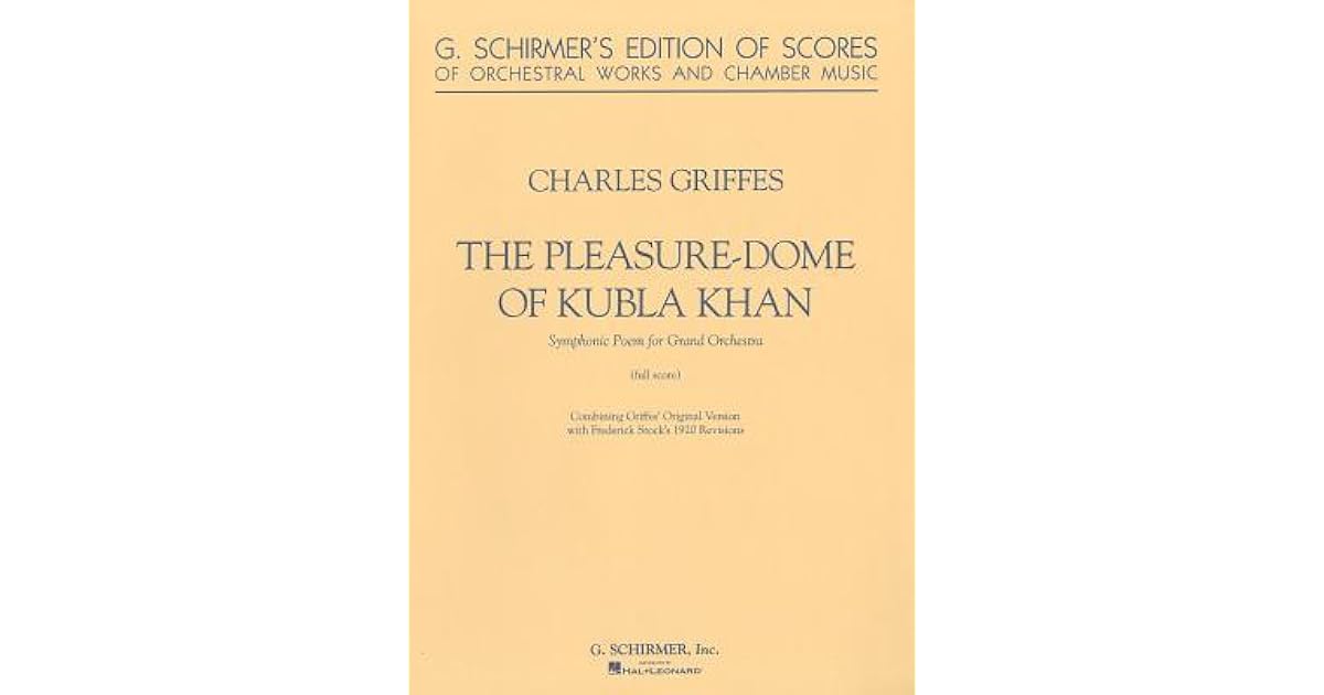The PleasureDome of Kubla Khan Symphonic Poem for Grand Orchestra by