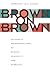Brown on Brown: Chicano/a Representations of Gender, Sexuality, and Ethnicity