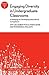 Engaging Diversity in Undergraduate Classrooms: A Pedagogy for Developing Intercultural Competence: ASHE Higher Education Report, Volume 38, Number 2