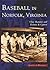 Baseball in Norfolk (VA) (Images of Baseball)