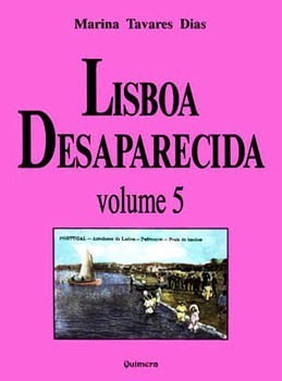 Lisboa Desaparecida, volume 5 (Lisboa Desaparecida, #5)