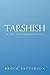 Tarshish by Bruce  Patterson