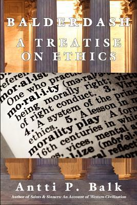 Balderdash: A Treatise on Ethics (Paperback)