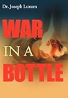 War in a Bottle by Joseph Luxum