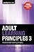 Adult Learning Principles 3: Advanced adult learning principles (Learning Short-Take)