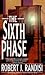 The Sixth Phase by Robert J. Randisi The Sixth Phase by Robert J. Randisi
