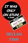 It Was Only On Stun! by Declan Finn