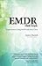 EMDR Made Simple: 4 Approaches to Using EMDR with Every Client