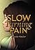 Slow Turning Pain