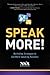Speak More!: Marketing Strategies to Get More Speaking Business