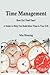 Time Management : How do I find time? A guide to help you build more time.: How do I find time? A guide to help you build more time in your life.