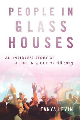 People in Glass Houses: An Insider's Story of Life In & Out of Hillsong (paperback)