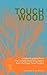 Touch Wood