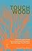 Touch Wood by Vicky Wilson