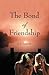 The Bond of Friendship by C.E. Ragnetti