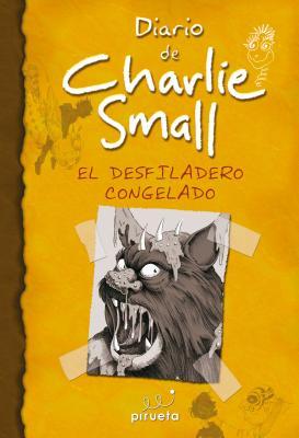 Diario de Charlie Small. El desfiladero congelado (Diario de Charlie Small, 6) (Spanish Edition)